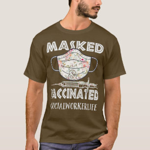 Social Worker Masked and Vaccinated Funny Nurse T-Shirt