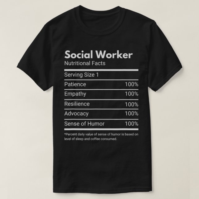 Social Worker Nutritional Facts Funny Social Worke T-Shirt (Design Front)