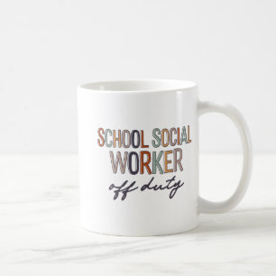 Social Worker Off Duty Last Day Of School Coffee Mug