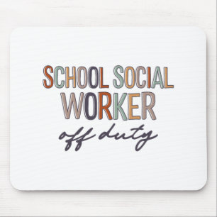 Social Worker Off Duty Last Day Of School  Mouse Mat