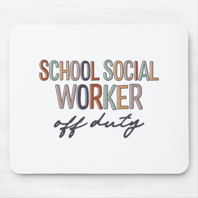 Social Worker Off Duty Last Day Of School  Mouse Mat (Front)