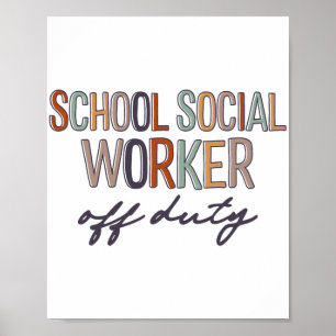 Social Worker Off Duty Last Day Of School  Poster