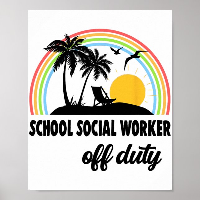 Social Worker Off Duty Rainbow End Of School Year  Poster (Front)