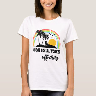 Social Worker Off Duty Rainbow End Of School Year  T-Shirt