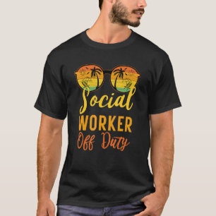 Social Worker Off Duty Work Summer Vacation Camp T-Shirt
