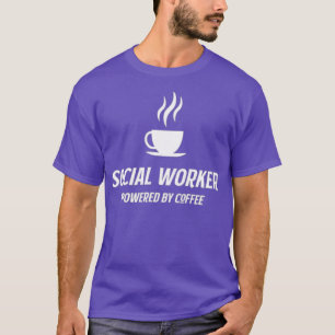Social Worker Powered By Coffee Funny Caffeine T-Shirt
