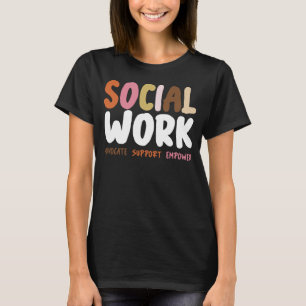 Social Worker Social Work School Social Worker T-Shirt