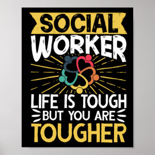 Social Worker Social WorkerLife Is ToughBut You Poster