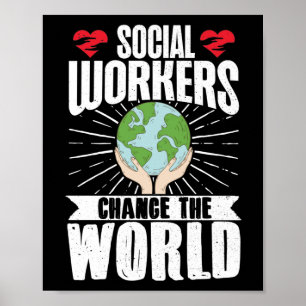 Social Worker Social Workers Change The World Poster