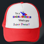 Social Worker Super Power Trucker Hat<br><div class="desc">"I'm a social worker. What's your super power?" hat.</div>