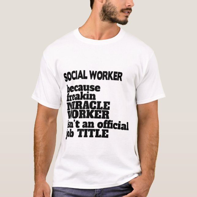 Social Worker T-Shirt Gift/Present, Funny Quote (Front)