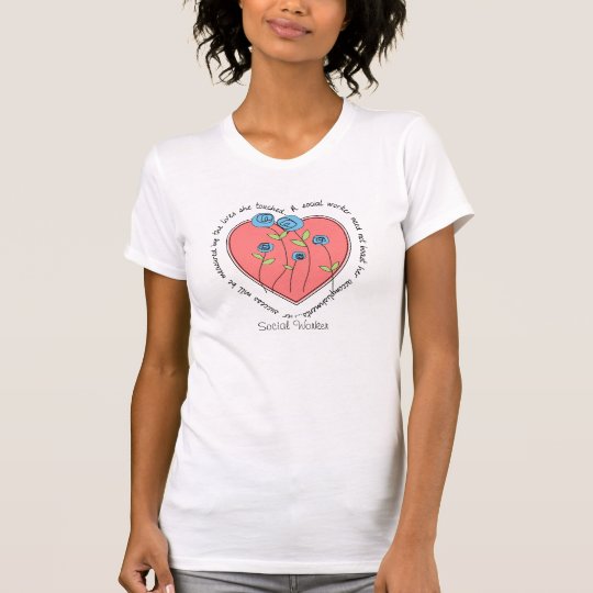 Social Worker T-Shirt Words to Live By