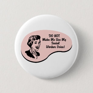 Social Worker Voice 6 Cm Round Badge