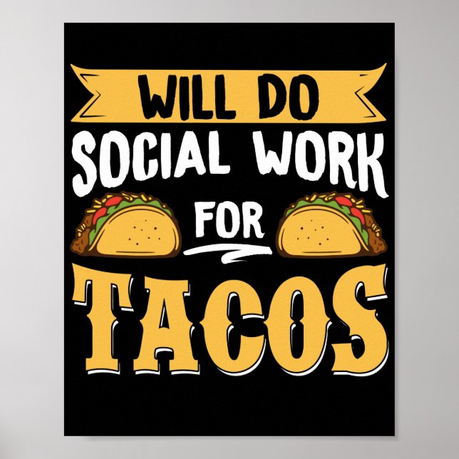 Social Worker Will Do Social Work For Tacos Poster (Front)