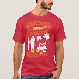 Social Worker Work Pensioner Retirement Gift T-Shirt