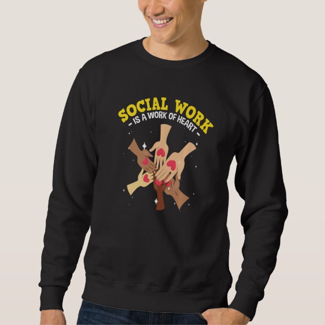 Social Workers Appreciation Month Love Social Work Sweatshirt (Front)