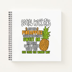 Social Workers Are Like Pineapples. Notebook
