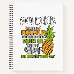 Social Workers Are Like Pineapples. Notebook