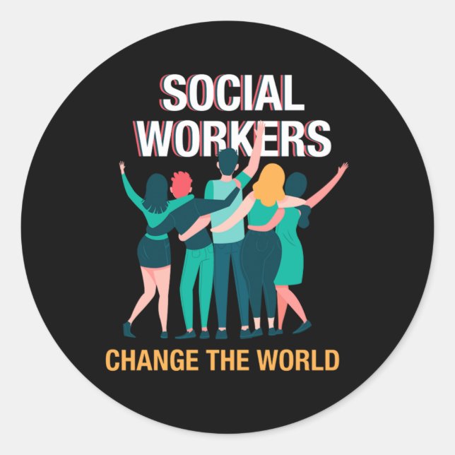 Social Workers Change The World Social Care Gift Classic Round Sticker (Front)