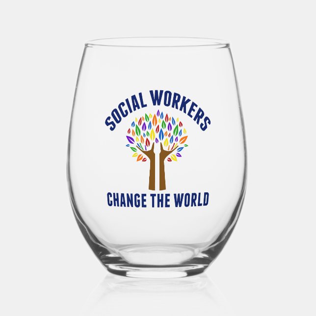 Social Workers Change the World Social Work Stemless Wine Glass (Front)