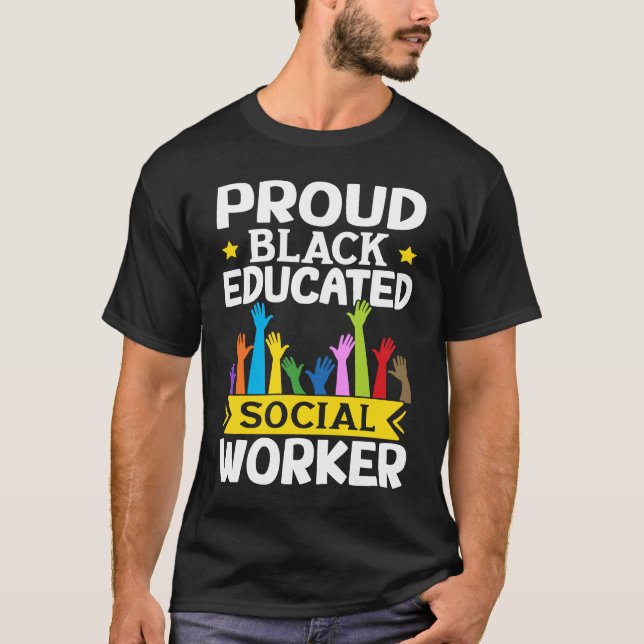 Social Workers Proud Black Educated Social Worker T-Shirt (Front)