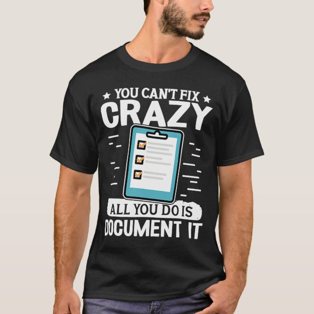 Social Workers You Can't Fix Crazy All You Do Is D T-Shirt (Front)