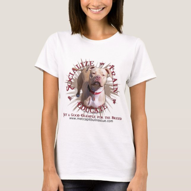 Socialise Train Educate Pitbull T-Shirt (Front)