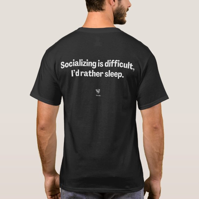 Socialising Is Difficult funny T-Shirt (Back)