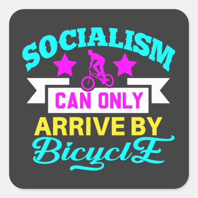 Socialism Can Only Arrive By Bicycle, People Power Square Sticker (Front)