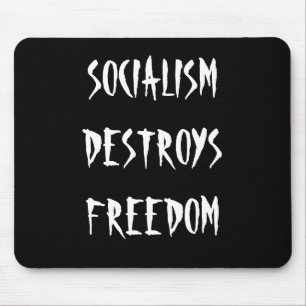 SOCIALISM DESTROYS FREEDOM - Mouse Pad