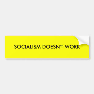 SOCIALISM DOESN'T WORK BUMPER STICKER