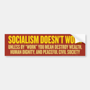 Socialism Doesn't Work Bumper Sticker