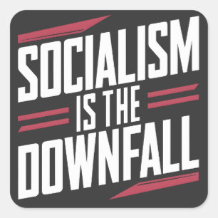 Socialism Is The Downfall and Capitalism Is Power Square Sticker