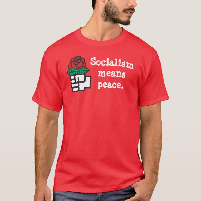 "Socialism means peace." T-Shirt (Front)