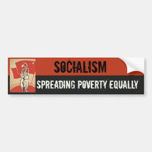 SOCIALISM - SPREADING POVERTY EQUALLY BUMPER STICKER