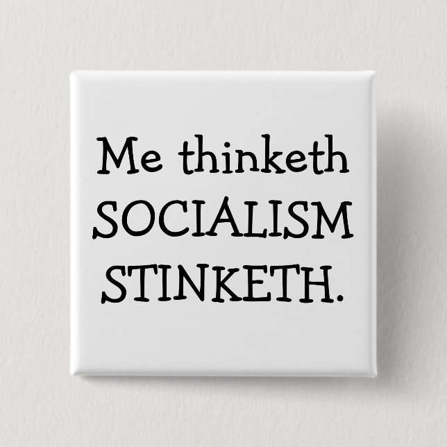 SOCIALISM STINKETH 15 CM SQUARE BADGE (Front)