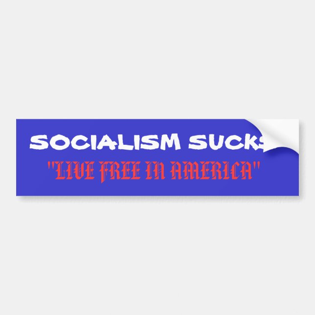 SOCIALISM SUCKS, "LIVE FREE IN AMERICA" BUMPER STICKER (Front)