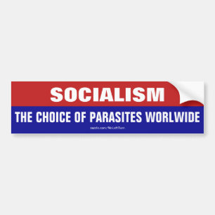 Socialism The Choice of Parasites Worldwide Bumper Sticker