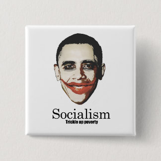 Socialism - Trickle up poverty 15 Cm Square Badge