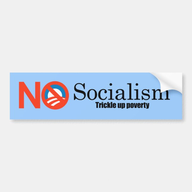 Socialism - Trickle up poverty Bumper Sticker (Front)