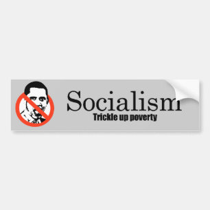 Socialism - Trickle up poverty Bumper Sticker