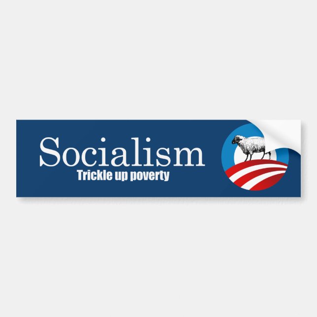 Socialism - Trickle up poverty Bumpersticker Bumper Sticker (Front)