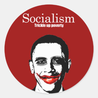 SOCIALISM - TRICKLE UP POVERTY CLASSIC ROUND STICKER