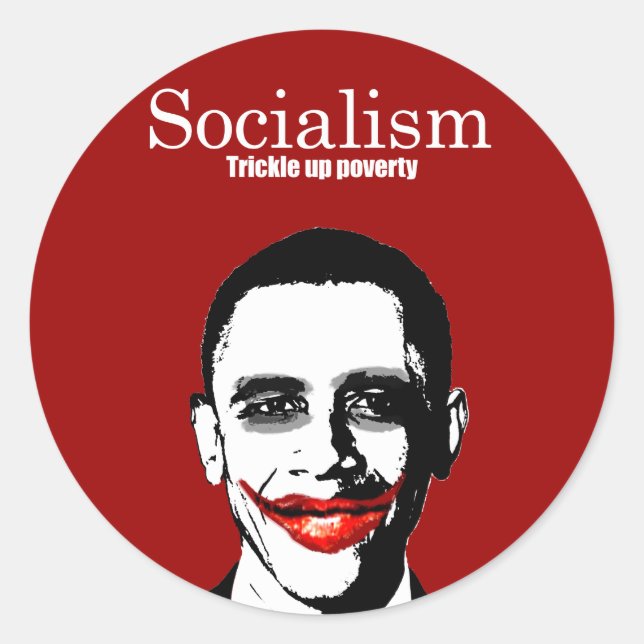 SOCIALISM - TRICKLE UP POVERTY CLASSIC ROUND STICKER (Front)