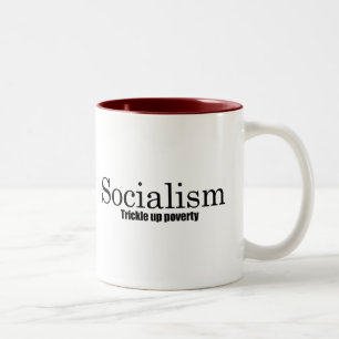 Socialism - Trickle up poverty Two-Tone Coffee Mug