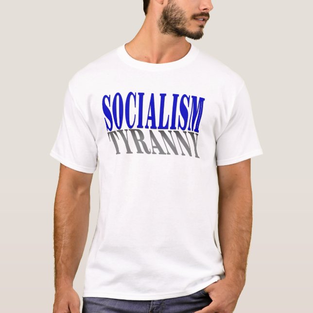 Socialism-Tyranny-Shirt T-Shirt (Front)