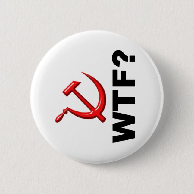 Socialism? WTF? 6 Cm Round Badge (Front)