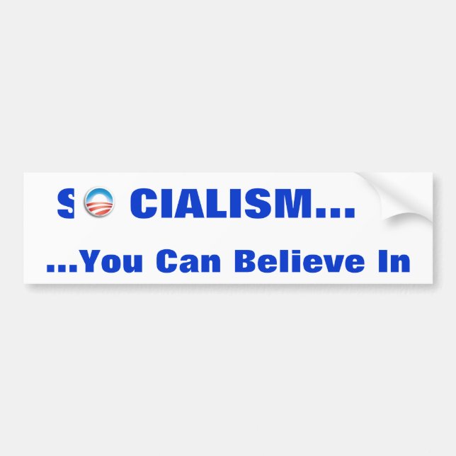 Socialism...you can "believe" in bumper sticker (Front)