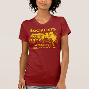 Socialists: Spreading the Wealth Customisable! T-Shirt