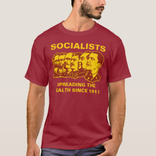 Socialists: Spreading the Wealth Customisable! T-Shirt